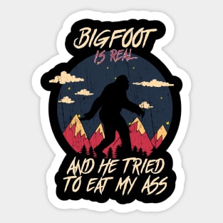 Bigfoot is real Sticker